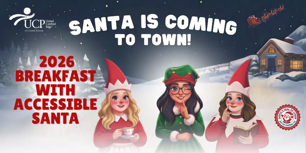 Promotional graphic for the 2026 UCP of Central Arizona Breakfast with Accessible Santa, featuring an illustration of three elves and Santa’s sleigh flying over a snowy house for children with cerebral palsy.
