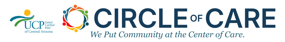 UCP of Central Arizona Circle of Care logo with tagline "We Put Community at the Center of Care" and a graphic of interlocking multicolored figures forming a circle.