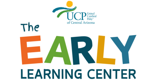 The Early Learning Center logo features colorful letters with the United Cerebral Palsy of Central Arizona emblem proudly displayed above, capturing a vibrant and inclusive spirit.